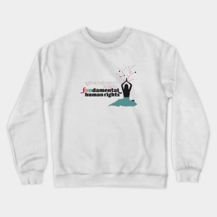 Womens rights Crewneck Sweatshirt